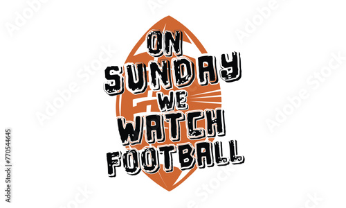 No Sunday we watch football vintage design.