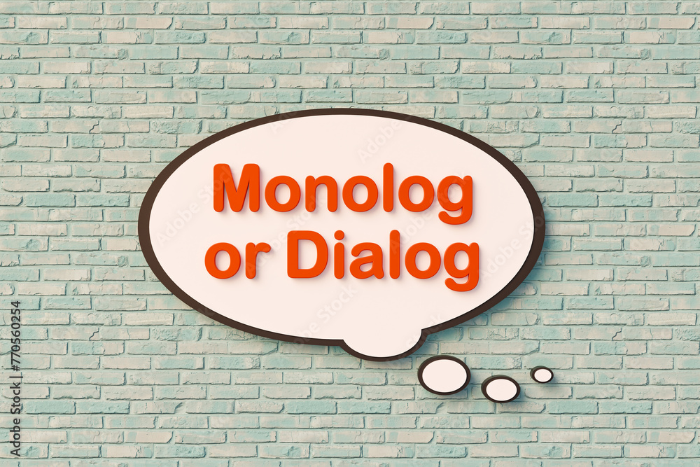 Fototapeta premium Monolog or Dialog? Speech bubble, orange letters against the brickwall. Lecture, speech, discussion, conversation, chat. 3D illustration