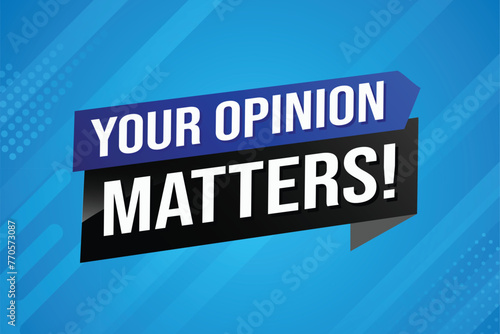 your opinion matters poster banner graphic design icon logo sign symbol social media website coupon

