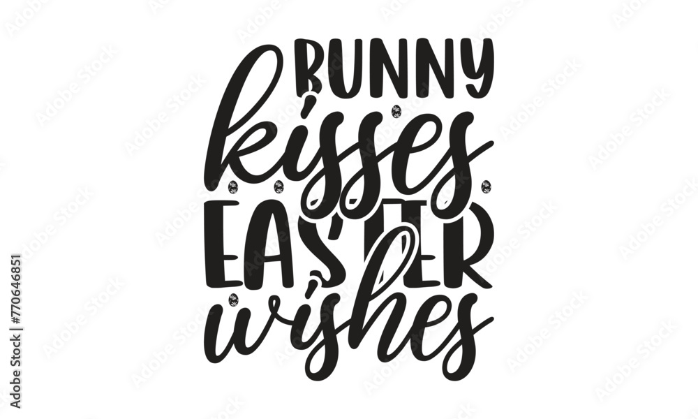  Bunny kisses Easter wishes - Lettering design for greeting banners, Mouse Pads, Prints, Cards and Posters, Mugs, Notebooks, Floor Pillows and T-shirt prints design.

