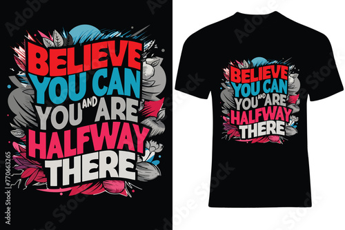 Believe you can and you are halfway there T-Shirt Design