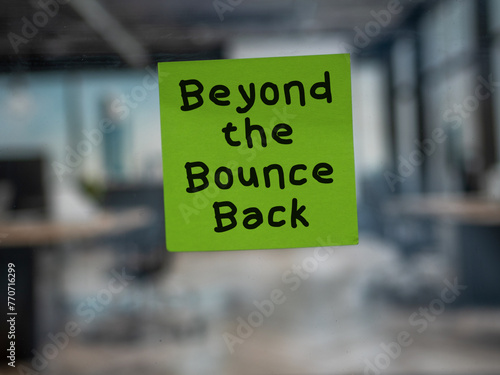 Post note on glass with 'Beyond the Bounce Back'.