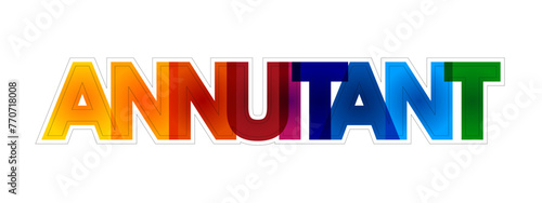 Annuitant - person who is entitled to receive benefits from an annuity, colourful text concept background