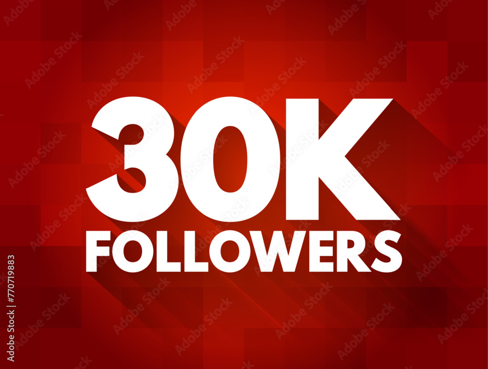 Fototapeta premium 30K Followers - reaching 30,000 followers on a social media platform or other online platform, text concept background
