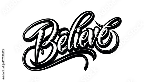 Believe - handwritten inscription. Modern brush calligraphy. Isolated on white background. Vector illustration.