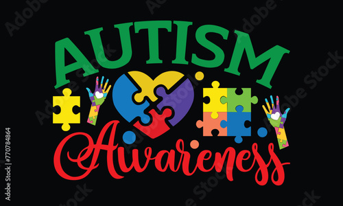 autism awareness - Autism t shirt design, Hand drawn lettering phrase, Calligraphy t shirt design, Hand written vector sign, svg