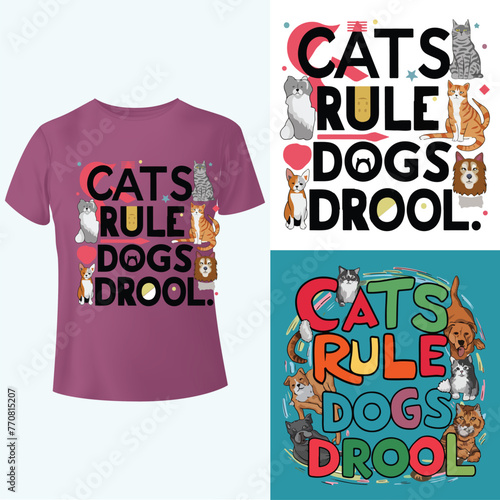Cats rule, dogs drool t shirt Design Template 