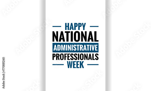 Administrative Professionals Week, or Admin Week. Holiday concept. Template for background, banner, card, poster, t-shirt with text