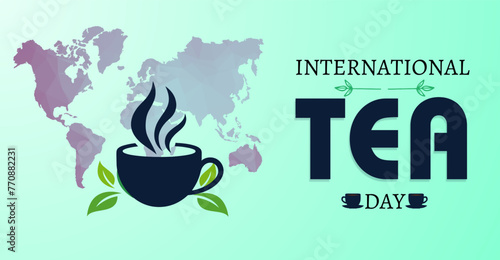 Embracing Tea Culture  International Tea Day Festivities. Campaign or celebration banner