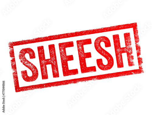 Sheesh is an exclamation used in slang to express a range of emotions, typically including surprise, frustration, annoyance, or disbelief, text concept stamp