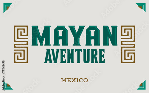 Mayan Adventure Mexico sign tourism destination travel