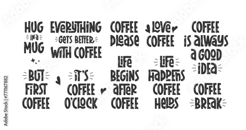 Love Coffee Quotes Set. Life Begins After Coffee, Hug in a Mug Handwritten Phrases.