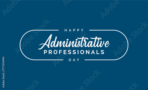 Happy Administrative Professionals Day holiday concept, admin day