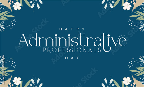 Happy Administrative Professionals Day holiday concept, admin day