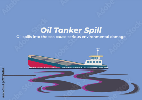 Oil tanker spills cause ocean pollution and damage ecosystems. Flat style vector illustration. Environmentally poster.