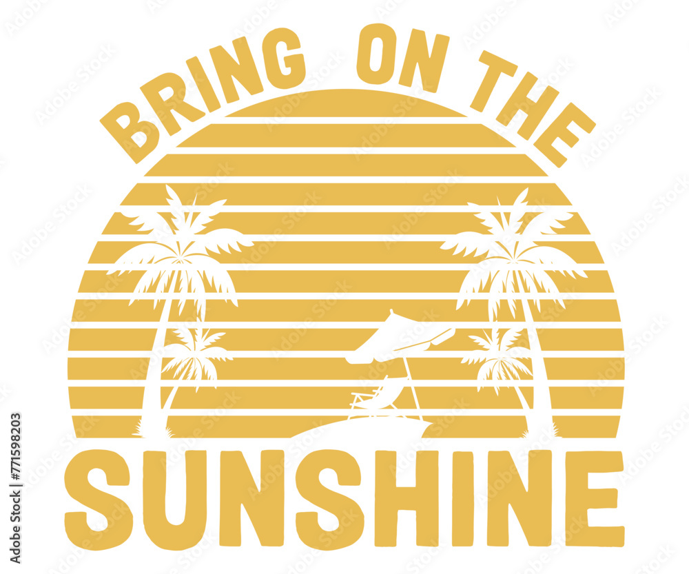 Bring On The Sunshine T-shirt