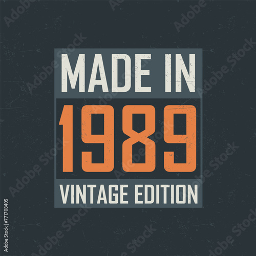 Made in 1989 Vintage Edition. Vintage birthday T-shirt for those born in the year 1989