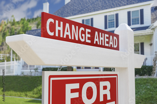  Change Ahead For Sale Real Estate Sign In Front Of New House. © Andy Dean