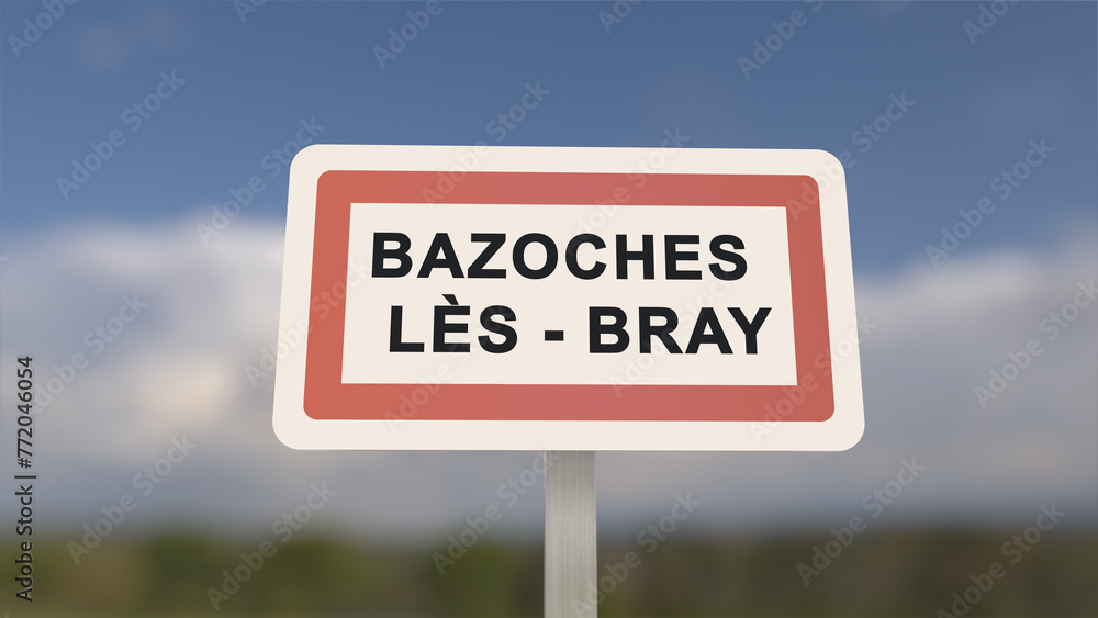 City sign of Bazoches-lès-Bray. Entrance of the town of Bazoches lès Bray in, Seine-et-Marne, France City sign of Bazoches-lès-Bray. Entrance of the town of Bazoches lès Bray in, Seine-et-Marne, France