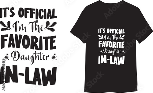 It's Official I'm Favorite Daughter in Law illustrations for print-ready T-Shirts design. 

