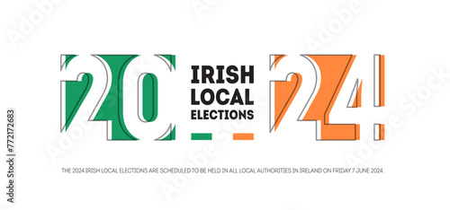 Modern poster. The 2024 Irish local elections are scheduled to be held in all local authorities in Ireland.
