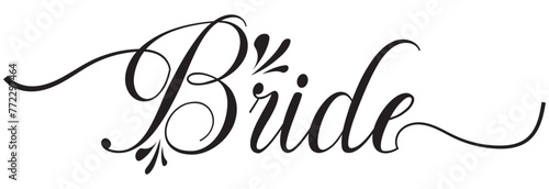 Bride word calligraphy fun design to print on tee, shirt, hoody, poster banner sticker, card. Hand lettering text  for bachelorette party, hen party bridal shower. vector illustration. EPS 10