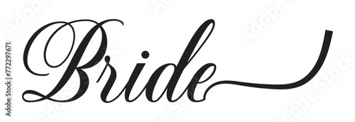 Bride word calligraphy fun design to print on tee, shirt, hoody, poster banner sticker, card. Hand lettering text  for bachelorette party, hen party bridal shower. vector illustration. EPS 10