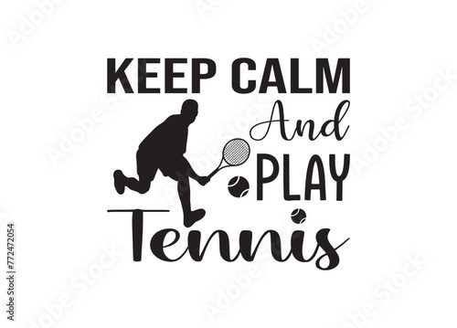 Keep Calm And Play Tennis bundle, Keep Calm And Play Tennis clipart, Keep Calm And Play Tennis silhouette.	 