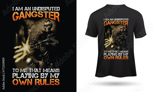 I am an Undisputed Gangster Tshirt photo