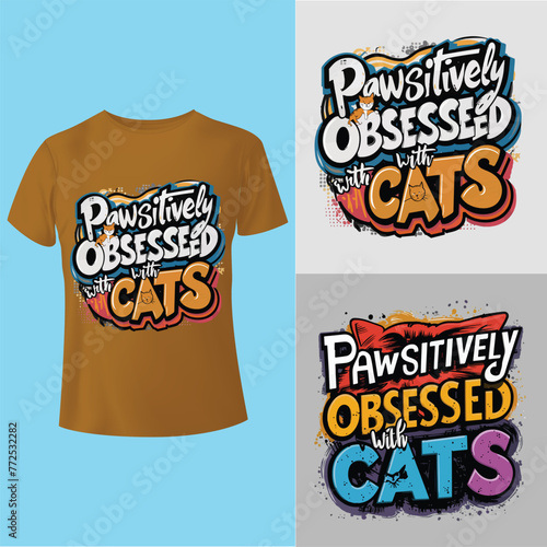 Pawsitively obsessed with cats T - shirt