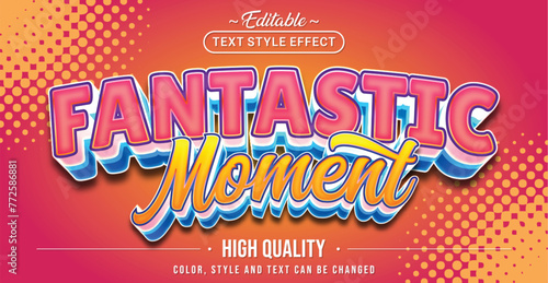 Editable text style effect - Fantastic Moment text style theme.