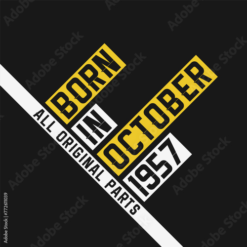 Born in October 1957, All Original Parts. Vintage Birthday celebration for October 1957
