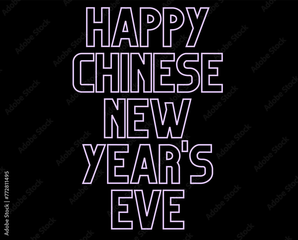 Obraz premium Happy Chinese New Years Eve outlined lettering in a crisp white stroke style on a black background for seasonal decor.