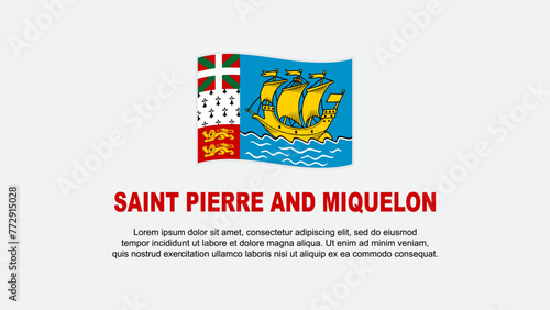 Saint Pierre And Miquelon Flag Abstract Background Design Template. Saint Pierre And Miquelon Independence Day Banner Social Media Vector Illustration. Background