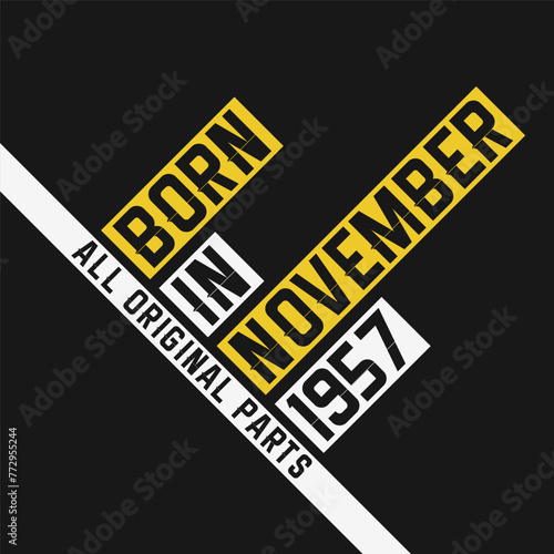Born in November 1957, All Original Parts. Vintage Birthday celebration for November 1957