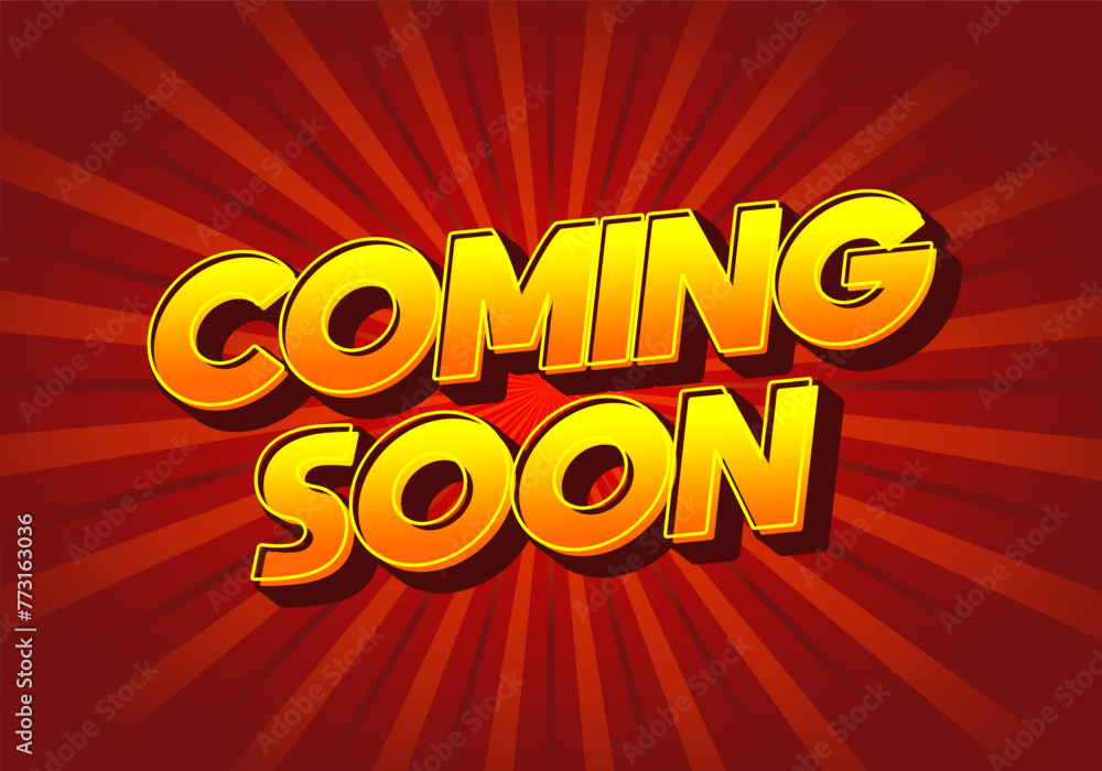 Coming soon. Text effect in 3D look with eye catching colors Coming soon. Text effect in 3D look with eye catching colors