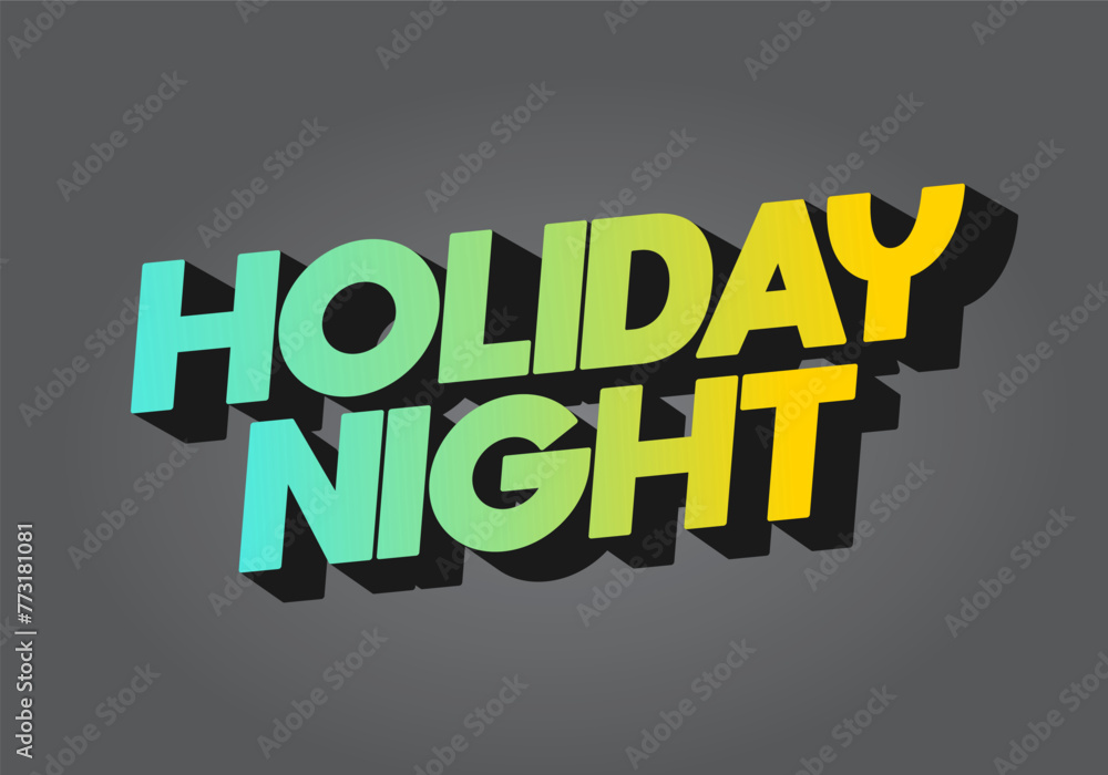 Holiday night. Text effect in 3D look with eye catching colors Holiday night. Text effect in 3D look with eye catching colors