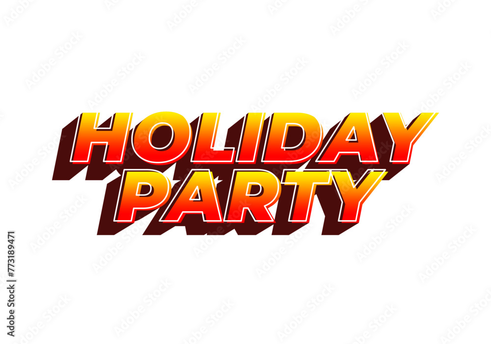Holiday party. Text effect in 3D look with eye catching colors Holiday party. Text effect in 3D look with eye catching colors