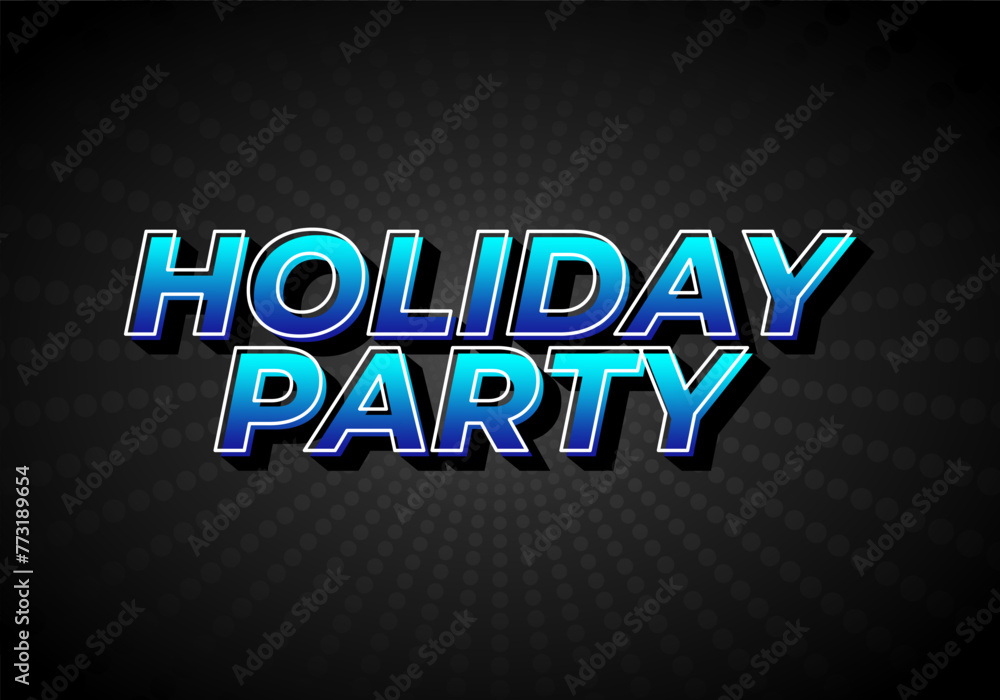 Holiday party. Text effect in 3D look with eye catching colors Holiday party. Text effect in 3D look with eye catching colors