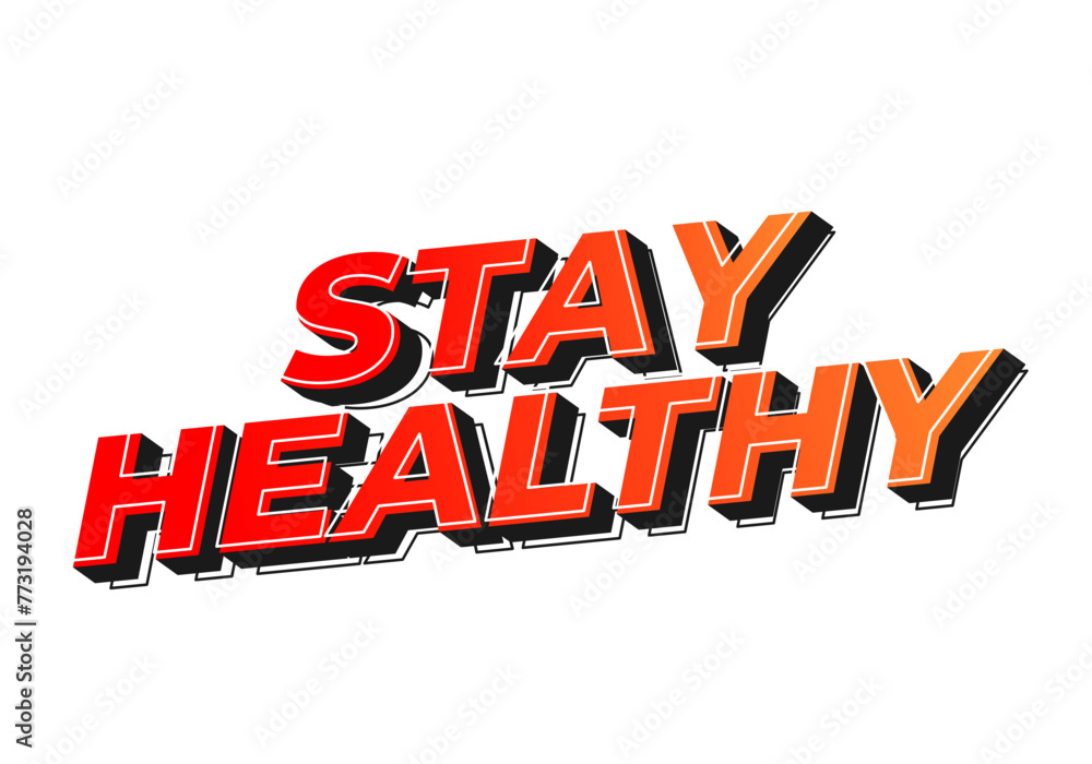 Stay healthy. Text effect in 3D look with eye catching colors