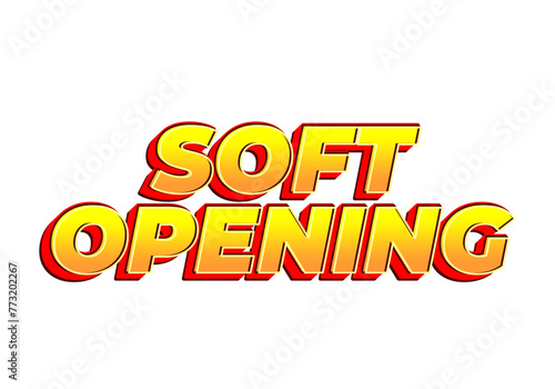 Soft opening. Text effect in 3D look and eye catching colors