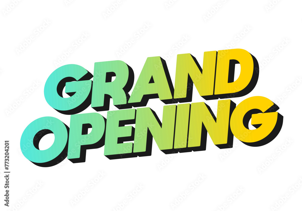 Grand opening. Text effect in 3D look with eye catching colors