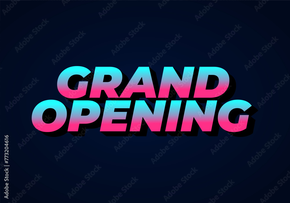 Grand opening. Text effect in 3D look with eye catching colors