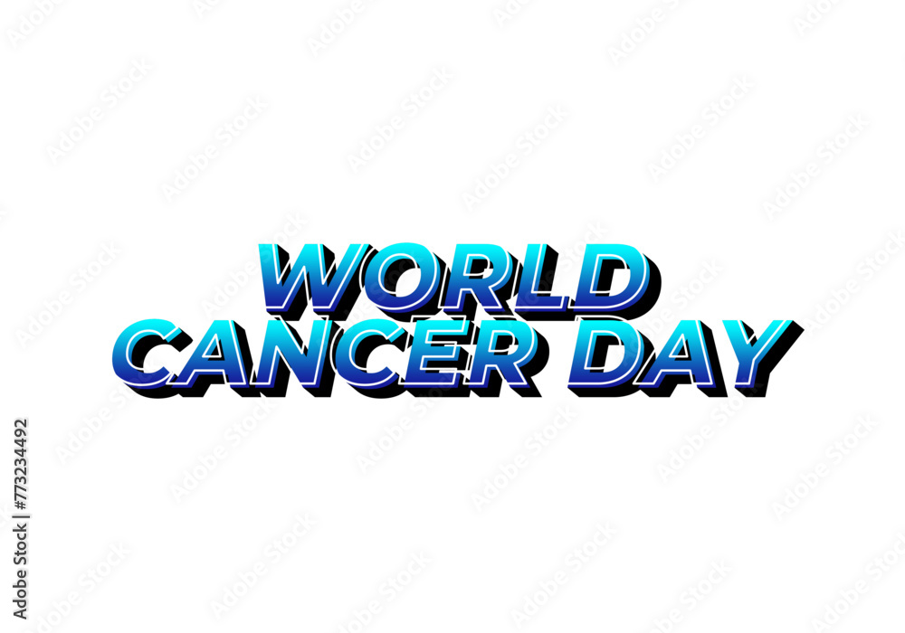 World cancer day. Text effect in eye catching colors and 3D look World cancer day. Text effect in eye catching colors and 3D look