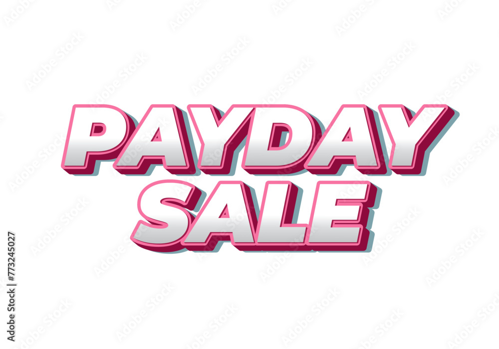 Payday sale. Text effect in eye catching color and 3d look effect Payday sale. Text effect in eye catching color and 3d look effect