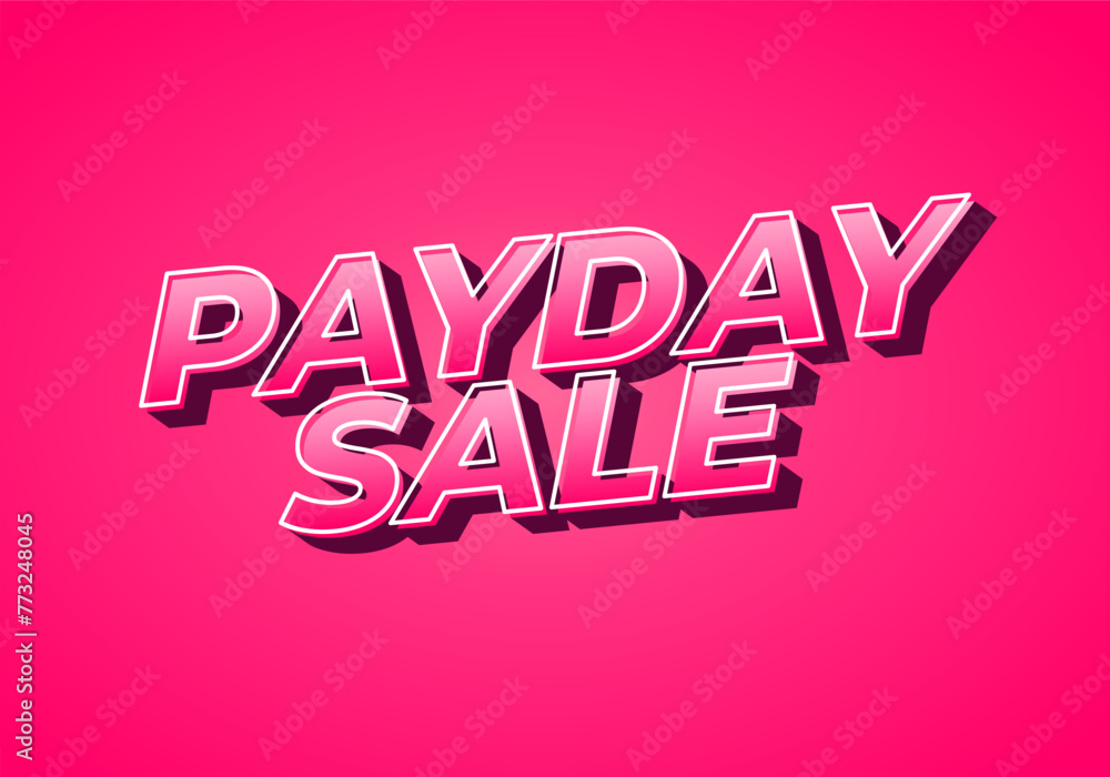 Payday sale. Text effect in eye catching color and 3d look effect Payday sale. Text effect in eye catching color and 3d look effect