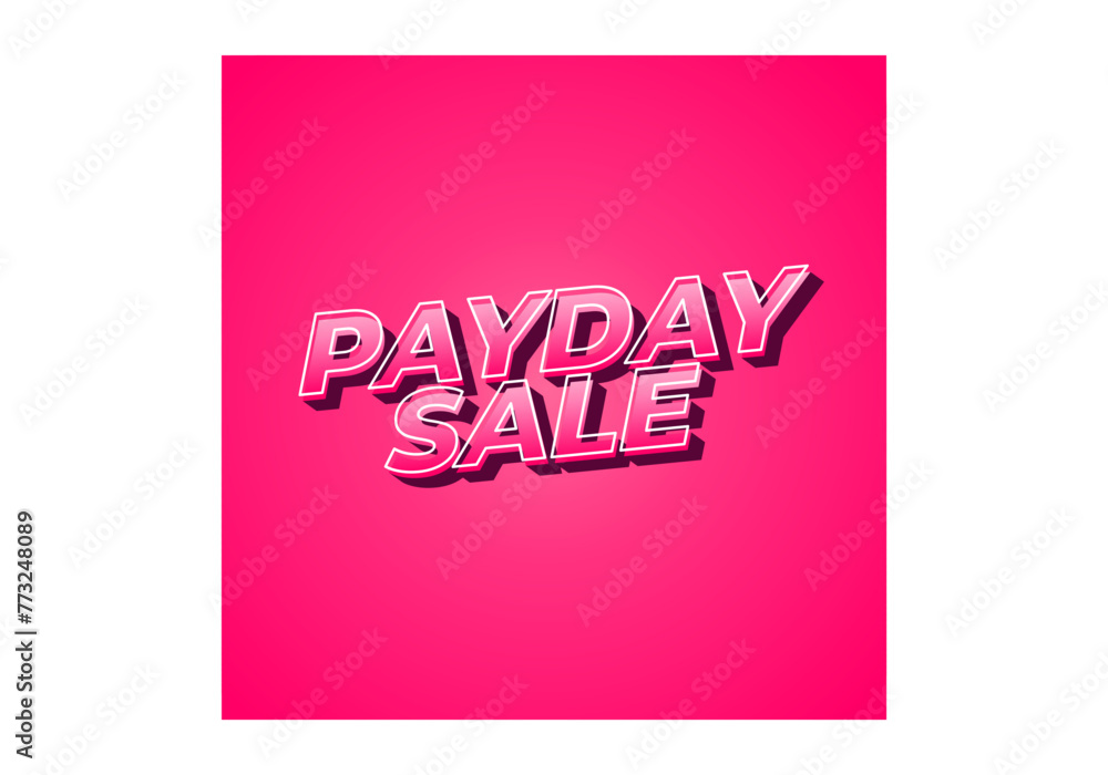 Payday sale. Text effect in eye catching color and 3d look effect Payday sale. Text effect in eye catching color and 3d look effect