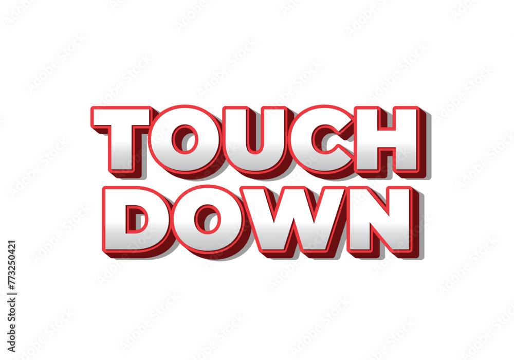 Touch down. Text effect in eye catching color with 3d look effect Touch down. Text effect in eye catching color with 3d look effect