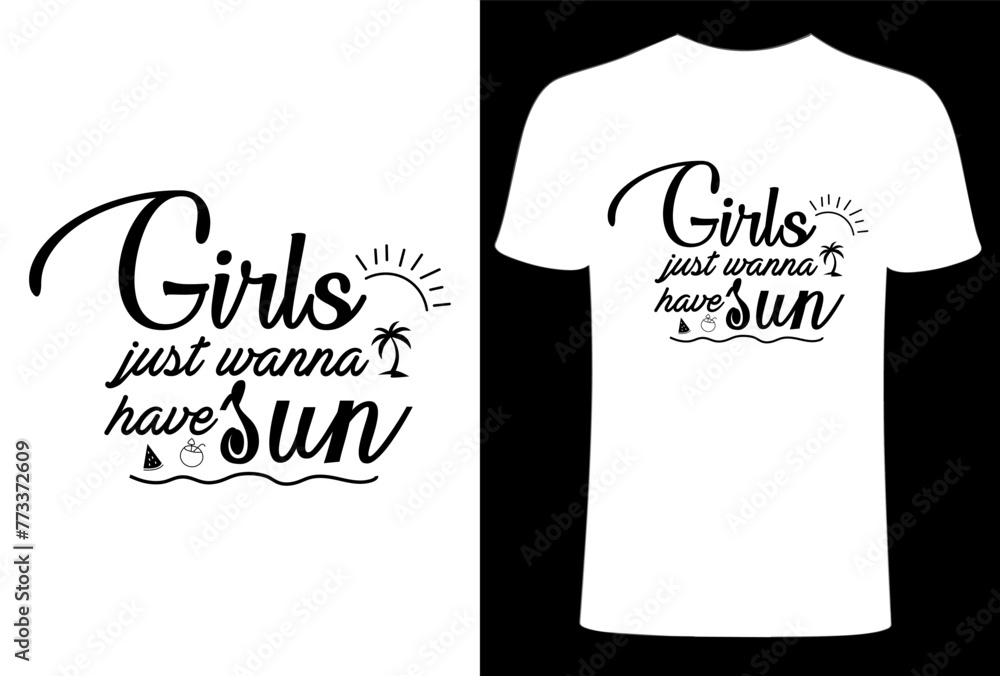 Girls just wanna have Sun T- shirt Design, Shady beach Summer -shirt Sunshine on my Mind, Summer typography, vibes, Sun, fashion ,print vector T-shirt Design - obrazy, fototapety, plakaty 