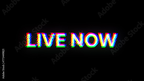 3D rendering live now text with screen effects of technological glitches